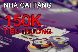 Nhà cái khuyến mại thành viên mới 150k liệu có dễ ăn?